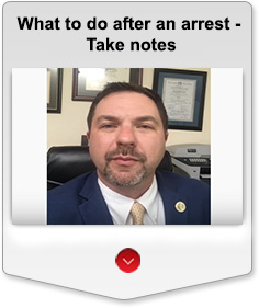 
What to do after an arrest - Take notes